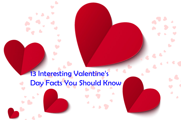 13 Interesting Valentine’s Day Facts You Should Know