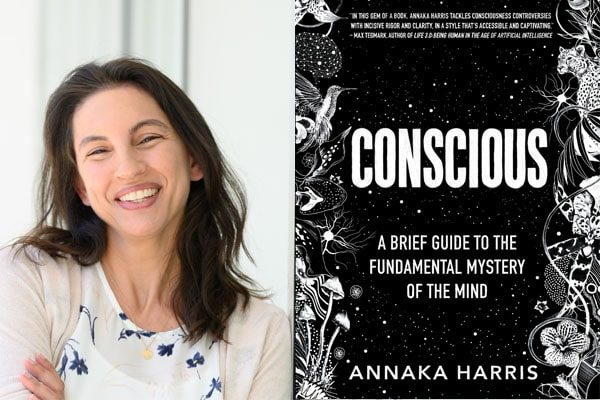 Annaka Harris is the author of Conscious